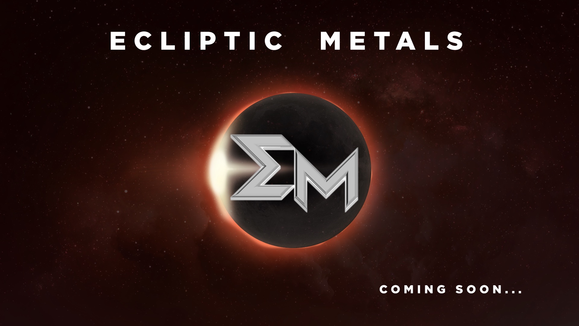 Ecliptic Metals Coming Soon.